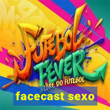 facecast sexo